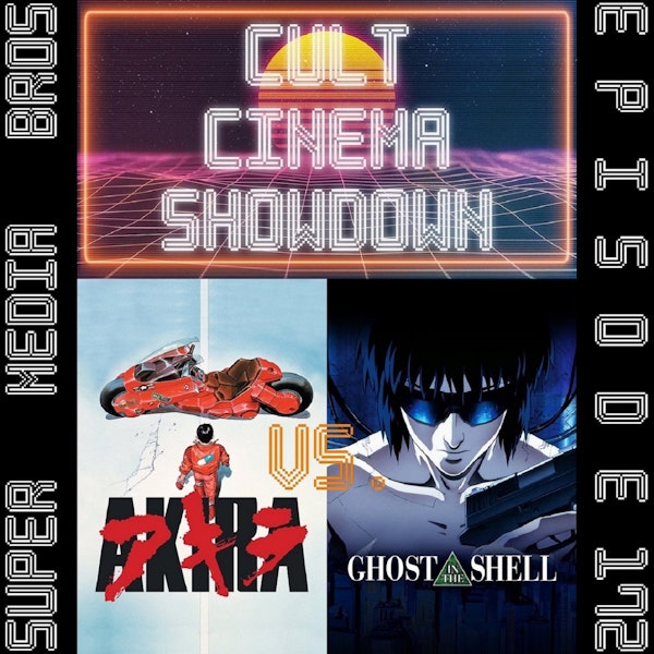 Cult Cinema Showdown 73: Akira vs Ghost in the Shell (Ep. 172)