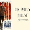 233: American Made - Movies First with Alex First & Chris Coleman Episode 231