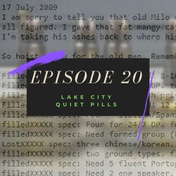 Ep. 20: Lake City Quiet Pills