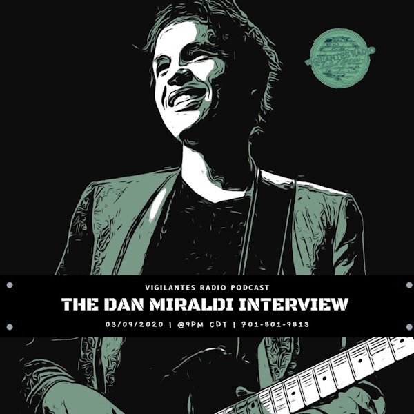 The Dan Miraldi Interview.