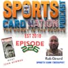 Ep.226 w/Rob Girard/Sports Card Therapist 