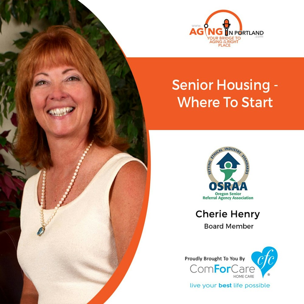 2/20/19: Cherie Henry with Oregon Senior Referral Agency Association | Senior Housing- Where to start| Aging in Portland with Mark Turnbull