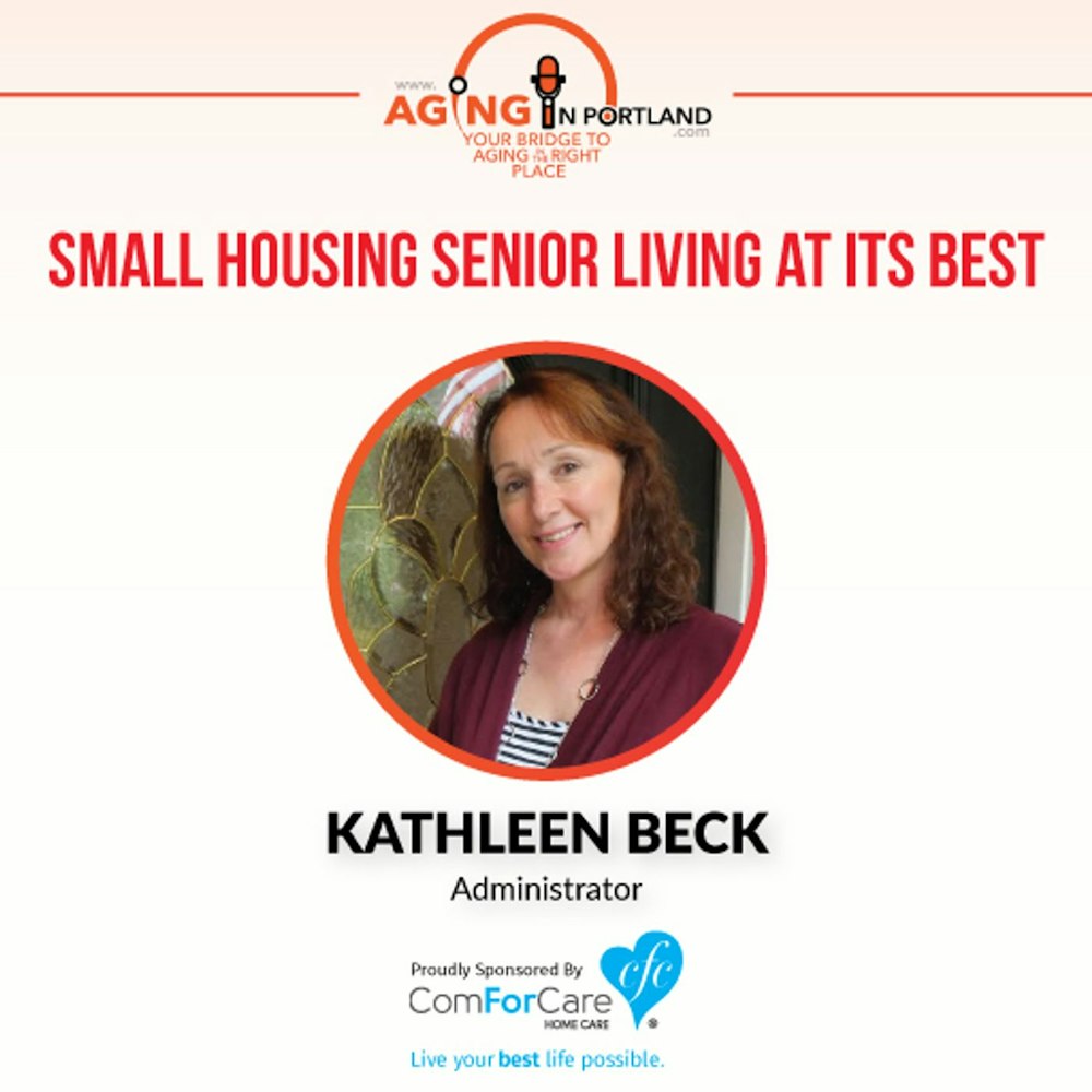 2/25/17: Kathleen Beck with Rivercrest | Small Housing Senior Living at Its Best | Aging in Portland with Mark Turnbull from ComForCare