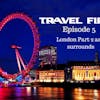 6: Travel First with Alex First & Chris Coleman - Episode 5 - London Pt 2 and surrounds