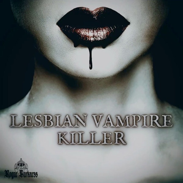 XXVI: Tracey Wigginton - The “Lesbian Vampire Killer”