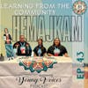 Ep. 43 HEMAJKAM - Learning From The Community