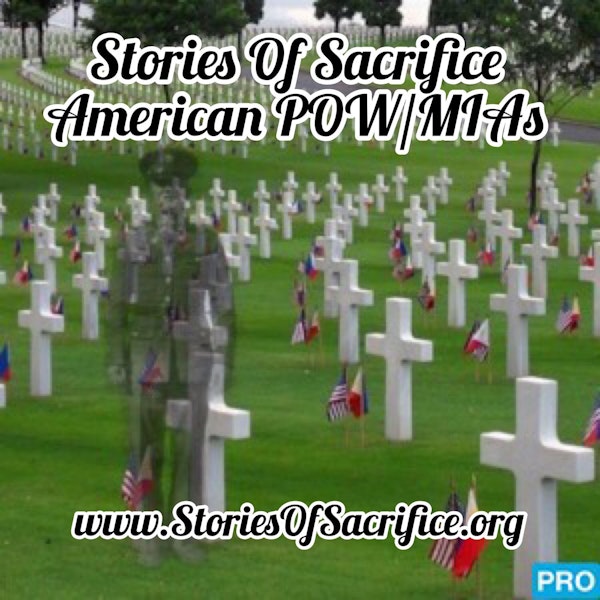 Stories of Sacrifice - POW/MIAs - Compiled Interviews of POWs Who Returned Home EP07