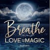 Bonus Feed Drop Episode: Breathe, Love and Magic - The Law of Attraction Love Money and More with Zehra Mahoon