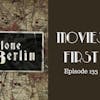 135: Alone In Berlin - Movies First with Alex First Episode 133
