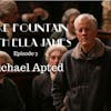 8: Take Fountain with Ella James Episode 7 - Michael Apted