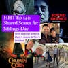 Ep 145: Shared Scares for Siblings Day