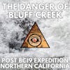 The Dangers of Bluff Creek / Post BC19 Expedition with Tate Hieronymus and Ron Read