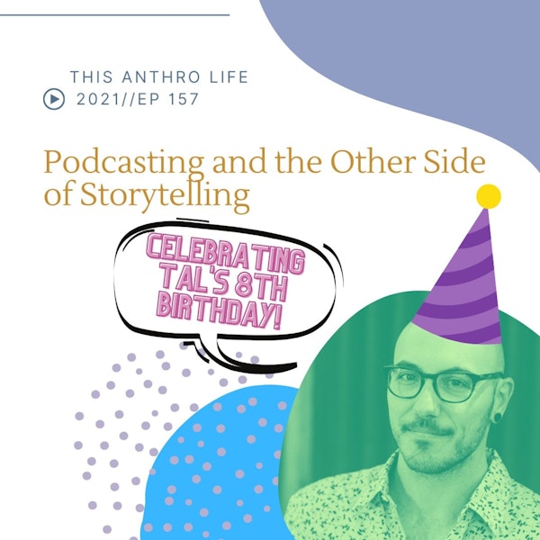 Podcasting and the Other Side of Storytelling - Reflecting on TAL's 8th Birthday