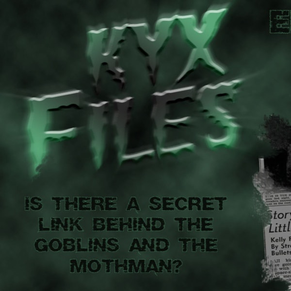S132: Is there a secret link behind the goblins and the Mothman?