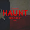 [Haunt Weekly] Episode 203 - Our Texas Haunt Trip