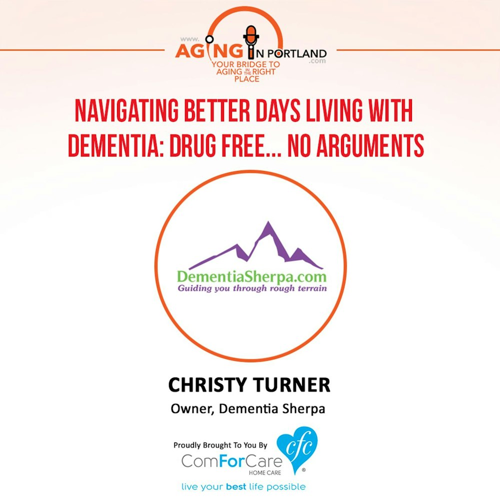 9/16/17: Christy Turner with Dementia Sherpa | Navigating Better Days Living with Dementia: Drug-Free, No Arguments | Aging in Portland