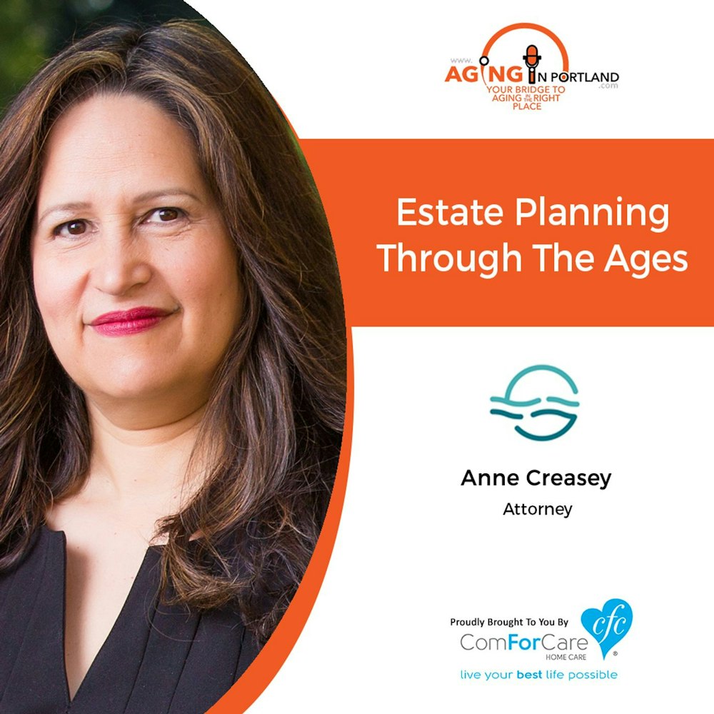 10/17/18: Anne Creasey with Fitzwater Law | Estate Planning Through the Ages | Aging in Portland with Mark Turnbull from ComForCare Portland