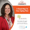8/7/23: Annalee Kruger with Care Right, Inc. | A Road Map for Your Aging Plan