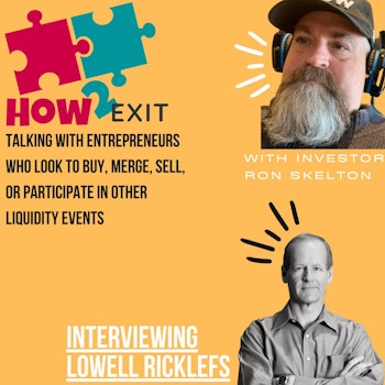 How2Exit Episode 62:Lowell Ricklefs - CEO & Founder of Traction Advising, and Investor.