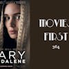 364: Mary Magdalene - Movies First with Alex First