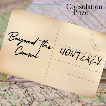Beyond the Consul: Monterey
