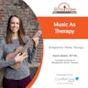 8/30/21: Alexis Baker of Bridgetown Music Therapy | MUSIC AS THERAPY