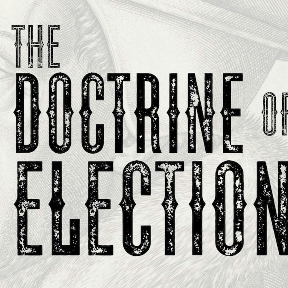 Trying To Change The Doctrine of Election