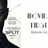 127: Split - Movies First with Alex First Episode 125