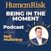 Neil Mullarkey on being In The Moment