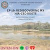 Ep 19-Rediscovering My Hia-Ced Roots