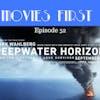 54: Deepwater Horizon - Movies First with Alex First & Chris Coleman Episode 52