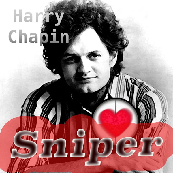 TSP112 - Transcendent Tunes: Harry Chapin’s shot to the heart.
