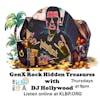 Show 4: GenX Rock Hidden Treasures with DJ Hollywood on 99.1FM KLBP Long Beach, CA
