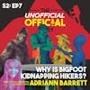 S2E7 Why is Bigfoot Kidnapping Hikers? with Adriann Barrett