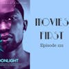 124: Moonlight - Movies First with Alex First Episode 122