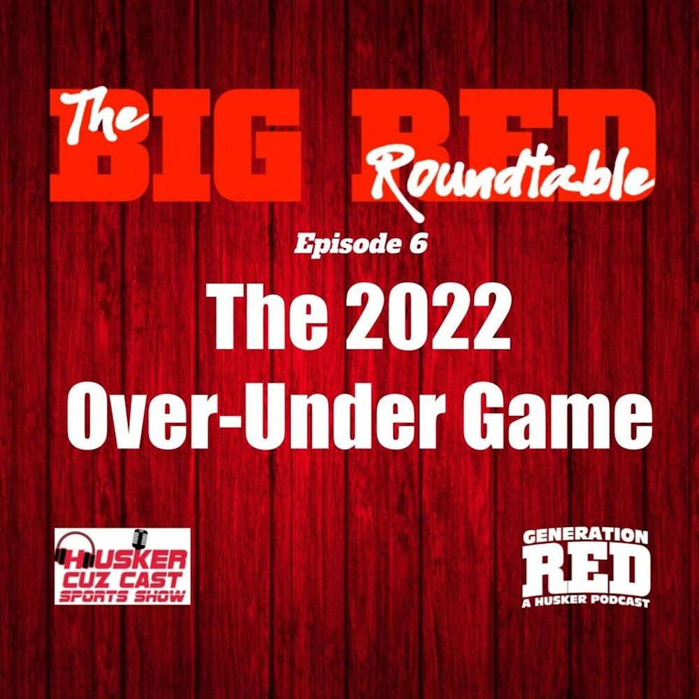 41 - Roundtable 6: The 2022 Over/Under Game