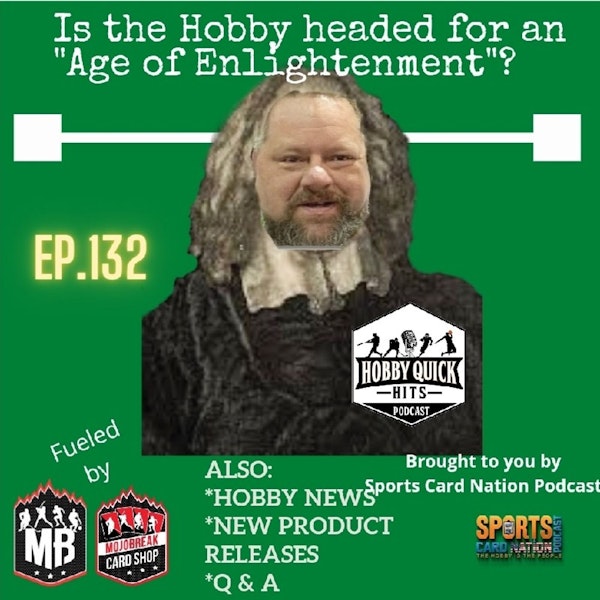 Hobby Quick Hits Ep.132 Is the Hobby headed for an 