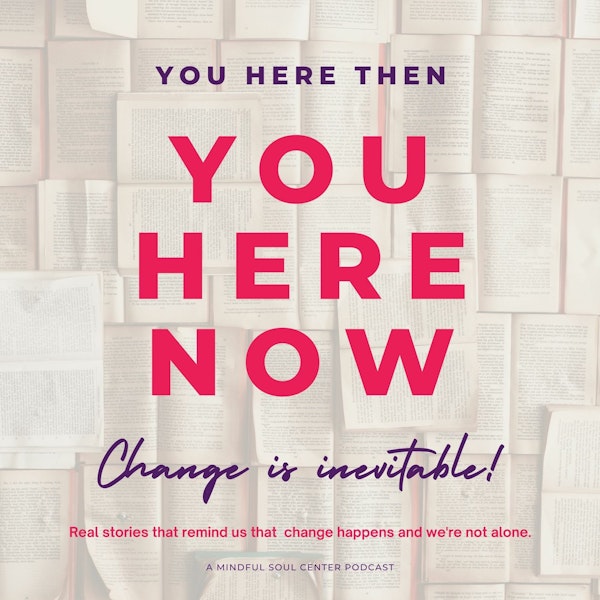 Introducing a new Podcast: You Here Now