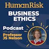 Professor J S Nelson on What Everyone Needs To Know About Business Ethics