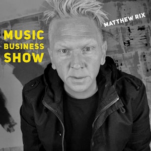 Matthew Rix: Music Business Show