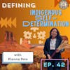 Ep. 42 Defining Indigenous Self-Determination