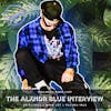The Alxndr Blue Interview.