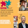 How2Exit Episode 44: David Barnett - Author, Speaker, Seminar Host, Consultant, Coach, Educator.