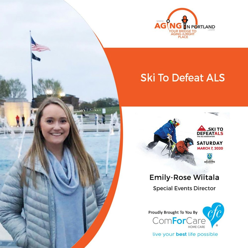 2/26/20: Emily-Rose Wiitala with The ALS Association Oregon and SW Washington Chapter | Ski To Defeat ALS | Aging in Portland