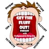 Get The Fluff Out Podcast