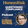 Professor Benjamin Van Rooij on Questioning Compliance