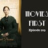 211: A Quiet Passion - Movies First with Alex First & Chris Coleman Episode 209