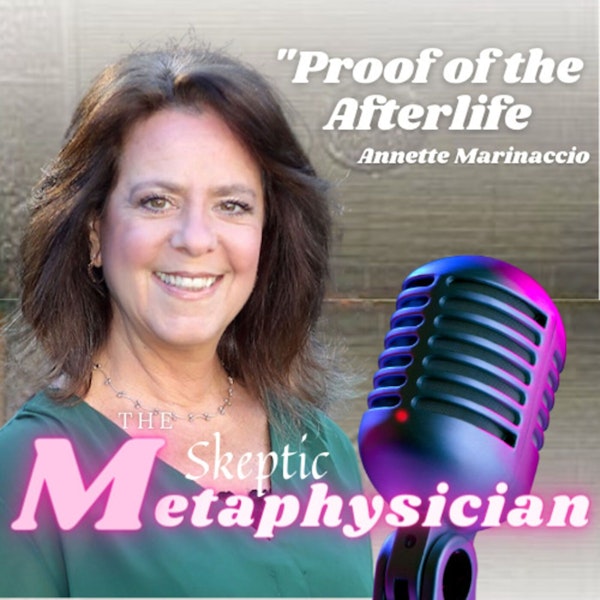 Proof of the Afterlife? | Annette Marinaccio