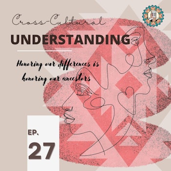 Ep. 27: Cross-Cultural Understanding