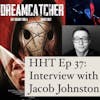 Ep 37: Interview w/Jacob Johnston, Writer/Director of “Dreamcatcher” (2021)